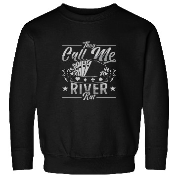 Discover Poker Dice They Call Me River Rat Loves Card Game Sweatshirts