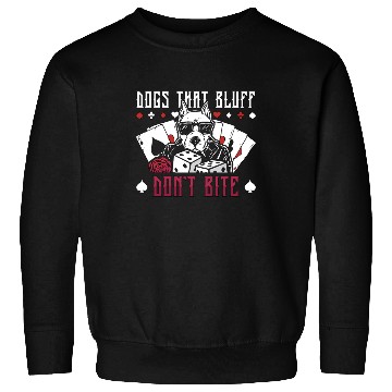 Discover Poker Dice Dogs That Bluff Don't Bite Loves Casino Sweatshirts