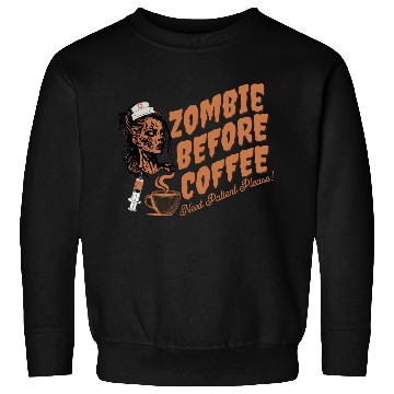 Discover Zombie nurse when not caffeinated: Graveyard shift Sweatshirts