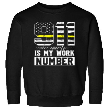 Discover 911 Is My Work Number Dispatcher Operator Sweatshirts