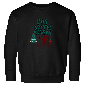 Discover "Im with them" Christmas Elf design Sweatshirts