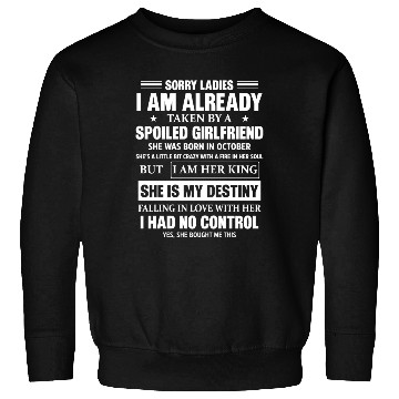 Discover Spoiled Girlfriend She Was Born In October Sweatshirts