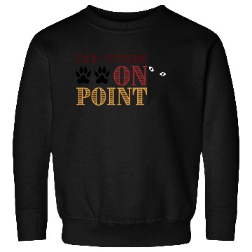 Discover Cattitude On Point Funny Cat Saying Sweatshirts