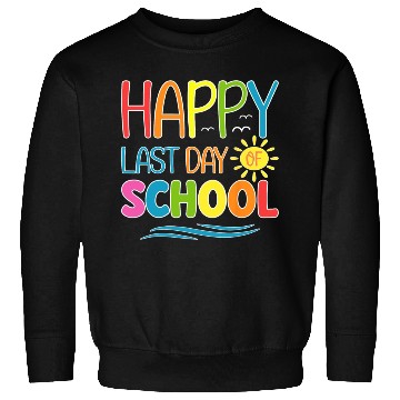 Discover Happy Last Day Of School Teacher Student Sweatshirts