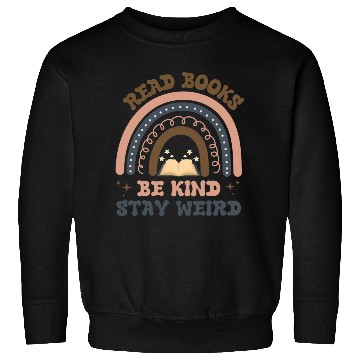 Discover Read Books Be Kind Stay Weird Sweatshirts