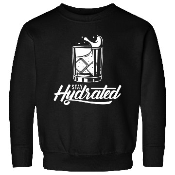 Discover Stay Hydrated Funny Alcohol Lover Design Sweatshirts