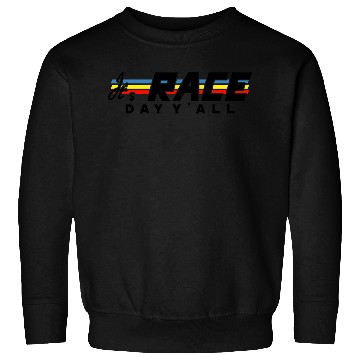 Discover It s Race Day Y all Sweatshirts