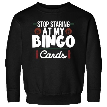 Discover Stop Staring At My Bingo Cards Sweatshirts