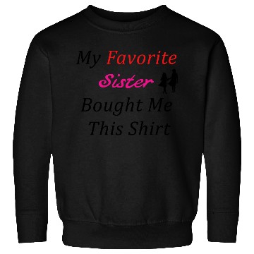 Discover Sister My Favorite Sweatshirts