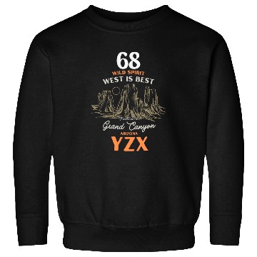 Discover Grand canyon Arizonna, west is best Sweatshirts