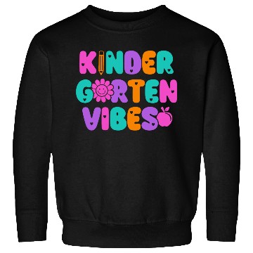 Discover Kindergarten Vibes Kindergarten Teacher Back To Sweatshirts