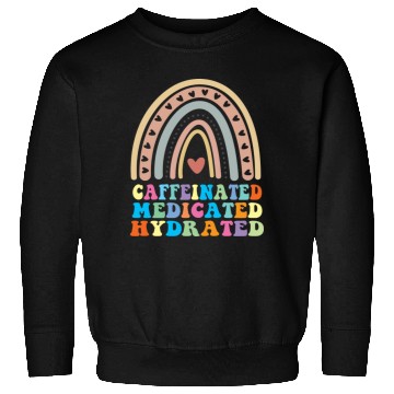 Discover Caffeinated Medicated Hydrated Funny Nurse Teacher Sweatshirts