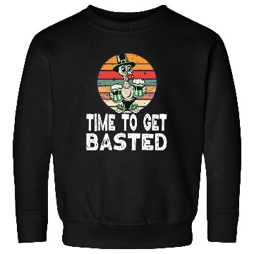 Discover Time To Get Basted - For Thanksgiving St Patricks Sweatshirts