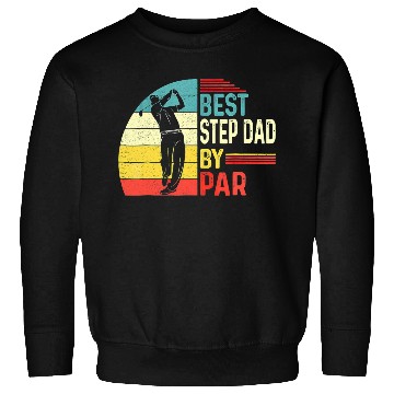 Discover Best Step Dad By Par Daddy Father Day Sweatshirts