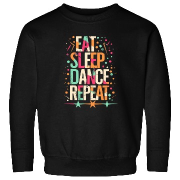 Discover Eat Sleep Dance Repeat Typography Sweatshirts