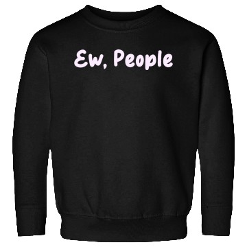Discover Ew People Sweatshirts