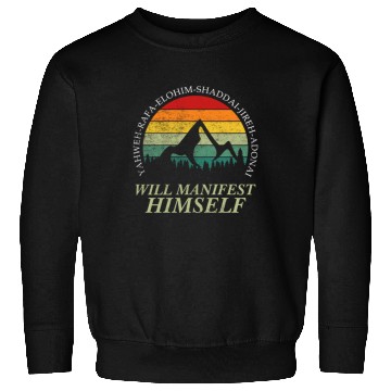 Discover Yahweh - Will Manifest Himself Worshiper Inspiring Sweatshirts