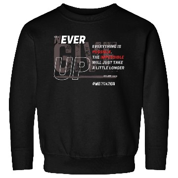 Discover NEVER GIVE UP Sweatshirts