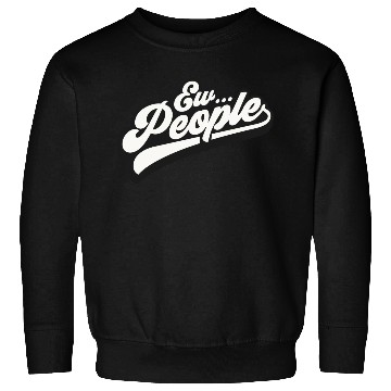 Discover Ew People Sweatshirts