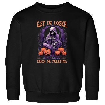 Discover Get In Loser We re Going Trick Or Treating Sweatshirts