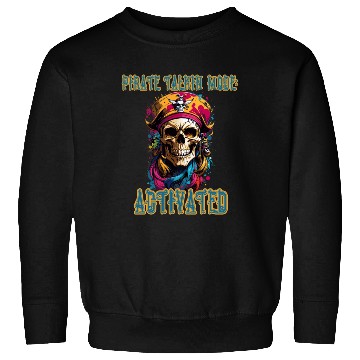 Discover Pirate Talkin Mode Activated Sweatshirts