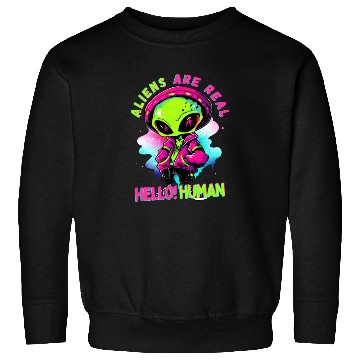 Discover Aliens Are Real Hello Human Sweatshirts