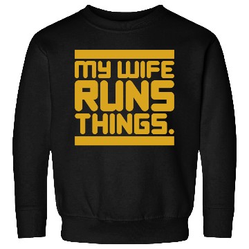 Discover My Wife Runs Things Sweatshirts