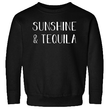Discover Sunshine Tequila Gift For Tequila Lover Sweatshirts