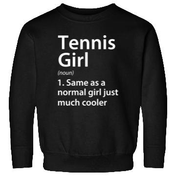 Discover Tennis Girl Definition Sweatshirts