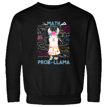 Discover Funny Math Is No Prob Llama Back To School Sweatshirts