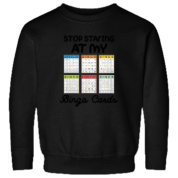 Discover Funny Bingo Queen Stop Staring At My Bingo Cards Sweatshirts