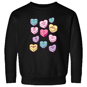 Discover Love Me Kiss Me Pleasure Me Candy Hearts Sweatshirts