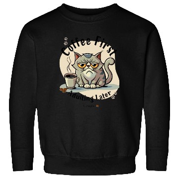 Discover Coffee First - Adulting Later (...maybe) Sweatshirts