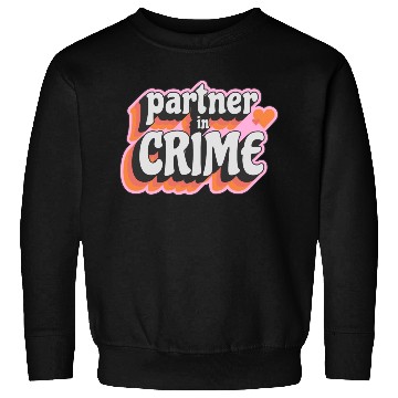 Discover Partner in Crime Sweatshirts