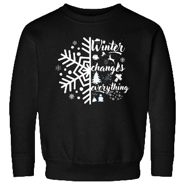 Discover winter changes everything Sweatshirts