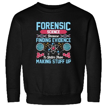Discover Funny Forensic Scientist Sweatshirts