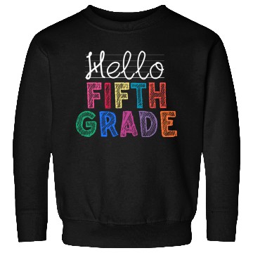 Discover Teacher Hello Fifth Grade Sweatshirts