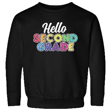Discover Teacher Hello Second Grade Sweatshirts