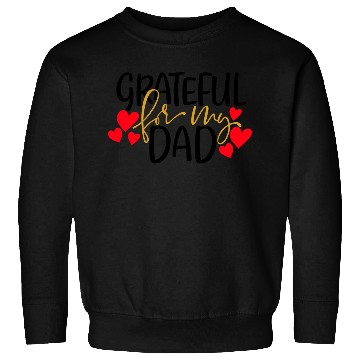 Discover Grateful For My Dad Sweatshirts