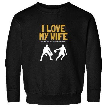 Discover I love my Wife Basketball Professional Lover Sweatshirts