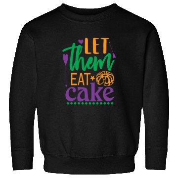 Discover Let Them Eat Cake! Sweatshirts