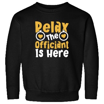 Discover Relax The Officiant Is Here Wedding Licensed Sweatshirts