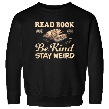 Discover Read Books Be Kind Stay Weird Sweatshirts