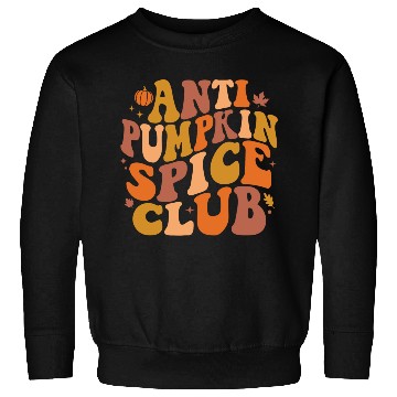Discover Anti Pumpkin Spice Club Retro Fall Sweatshirts