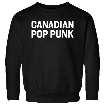 Discover Canadian Pop Punk Sweatshirts