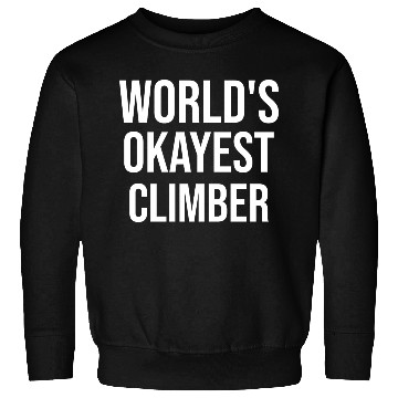 Discover World s Okayest Climber Sweatshirts