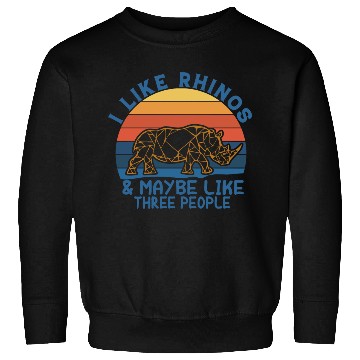 Discover i like rhinos & maybe like three pepole Sweatshirts