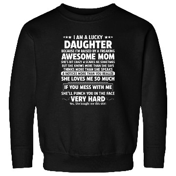 Discover I'm A Lucky Daughter Awesome Mom Sweatshirts