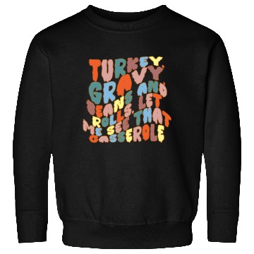 Discover TURKEY GRAVY BEANS AND ROLLS LET Sweatshirts