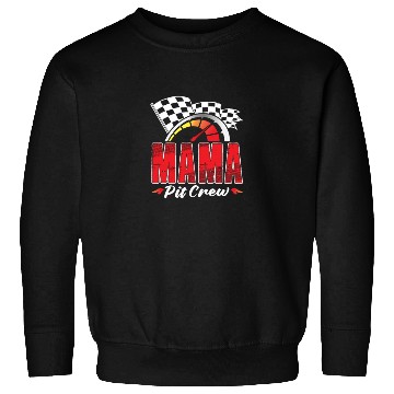 Discover Mama Pit Crew Sweatshirts